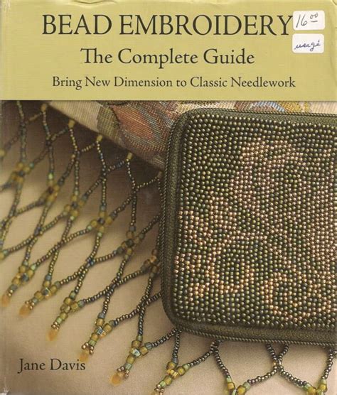 Bead Embroidery The Complete Guide Broderies Raoul Vennat