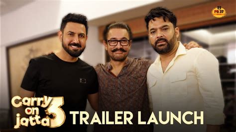 Carry On Jatta Official Trailer Launch Gippy Grewal Aamir Khan