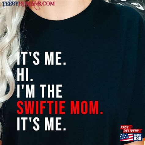 Its Me Hi Im The Swiftie Mom Shirt Swif Tie Eras Tour Sweatshirt Unisex