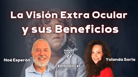 La Visi N Extra Ocular Y Sus Beneficios Youtube