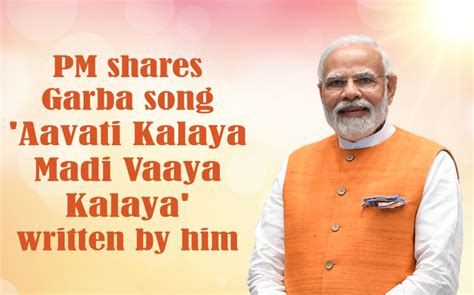 Pm Shares Garba Song Aavati Kalaya Madi Vaaya Kalaya Written By Him