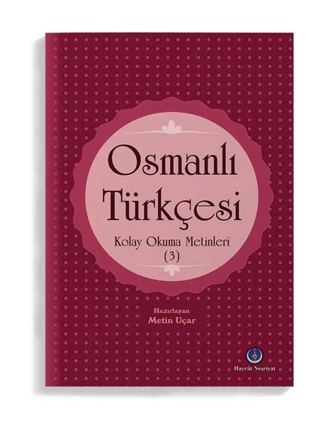 Osmanlı Türkçesi Kolay Okuma Metinleri 3 Rika Hattı Çeşitleri ve