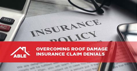 Overcoming Roof Damage Insurance Claim Denials Able Roofing