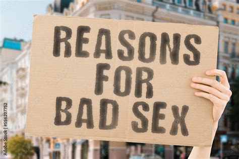 Foto De The Phrase Reasons For Bad Sex Is On A Banner In Men S