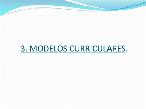 PPT TEORÍAS Y MODELOS CURRICULARES PowerPoint Presentation free