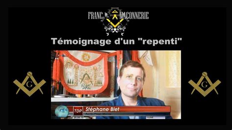 Franc Maçonnerie Témoignage d un repenti nommé Stéphane BLET Lire