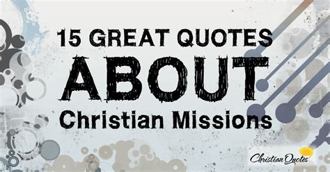 15 Great Quotes about Christian Missions | ChristianQuotes.info