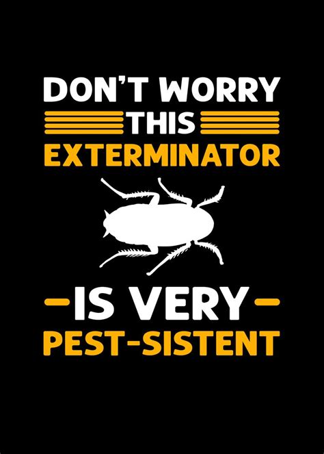 This Exterminator Is Very Poster By Fabian El Matador Displate