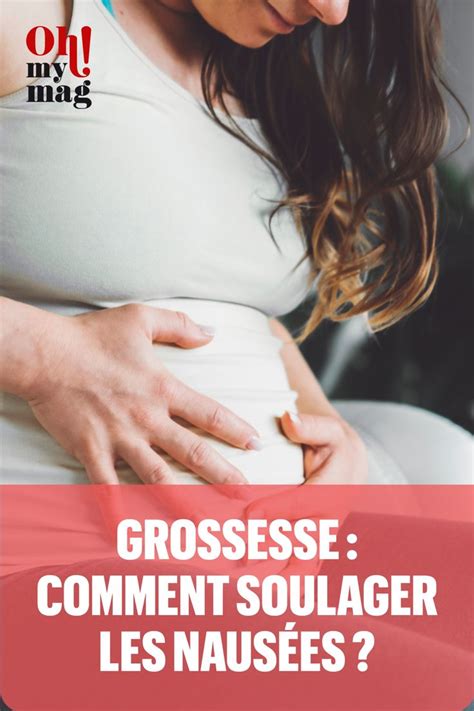 Les meilleures astuces pour soulager les nausées de grossesse Holding