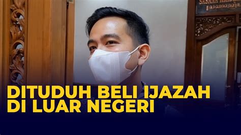 Dituduh Beli Ijazah Di Luar Negeri Gibran Beri Respon Kocak Youtube