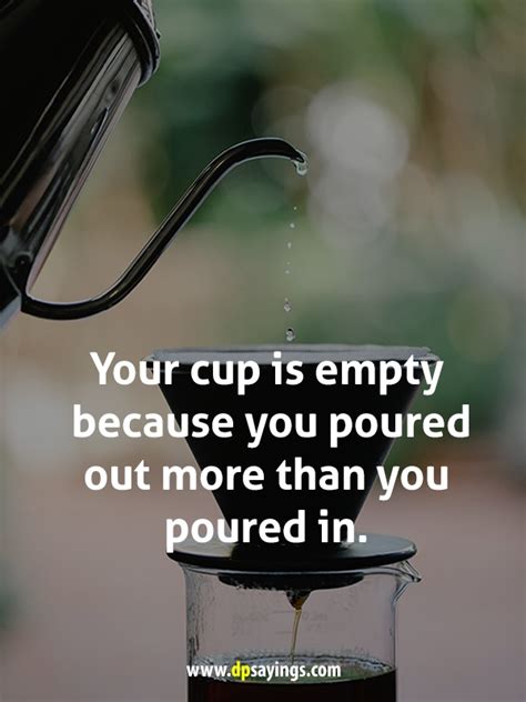 54 Fill Your Cup Quotes Dp Sayings