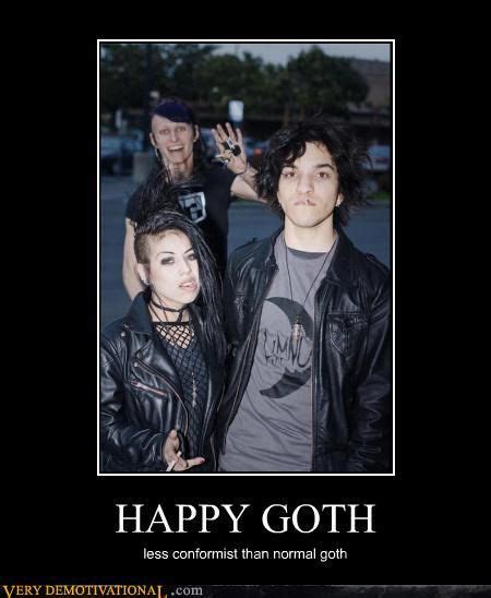 Happy Goth Less Conformist Than Normal Goth Funny Memes Goth