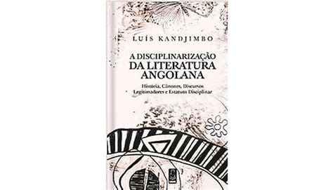 Lu S Kandjimbo Lan A A Disciplinariza O Da Literatura Angolana