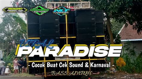 Dj Paradise Terbaru 2023 Viral Bass Ampuh Cocok Buat Cek Sound