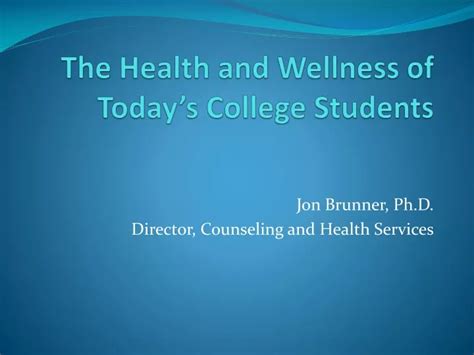 Ppt The Health And Wellness Of Todays College Students Powerpoint