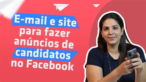 Impulsionamento Para Pol Ticos E Candidatos E Mail E Site Obrigat Rios