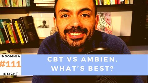 Insomnia Insight 111 Ambien Vs CBT For Chronic Insomnia YouTube