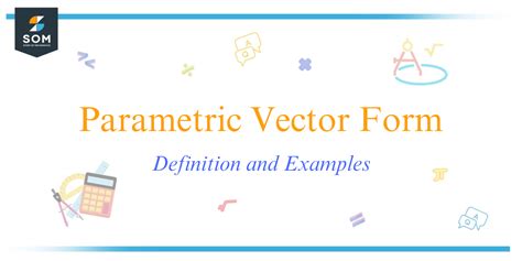 Parametric Vector Form - Definition and Examples