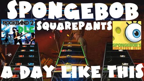 Spongebob Squarepants A Day Like This Rock Band 2 Dlc Expert Full