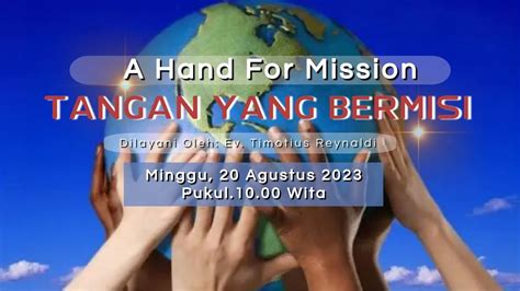 Keb Umum Minggu Aug A Hand For Mission Tangan Yang