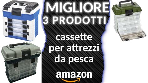 Migliori Cassette Per Attrezzi Da Pesca Youtube