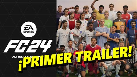 Ea Sports Fc 24 Develó Su Primer Trailer Y Portada Ultimate