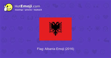 🇦🇱 Flag: Albania Emoji Meaning with Pictures: from A to Z