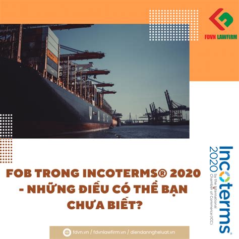 Fob Trong Incoterms 2020 NhỮng ĐiỀu CÓ ThỂ BẠn ChƯa BiẾt Luật Sư Đà Nẵng Luật Sư Fdvn