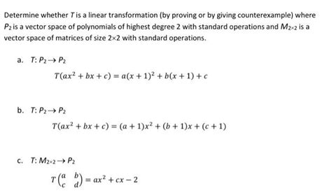 Solved Determine Whether Tis A Linear Transformation By Chegg