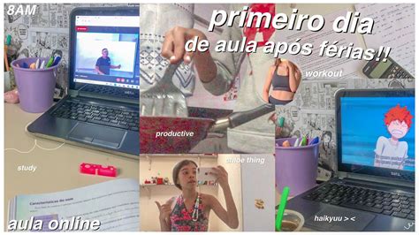 Rotina Do Meu Primeiro Dia De Aulas Online Ap S As F Rias Studyvlog