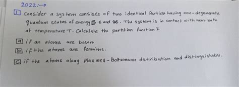 Solved 2022 Consider A System Consists Of Two Identical Chegg