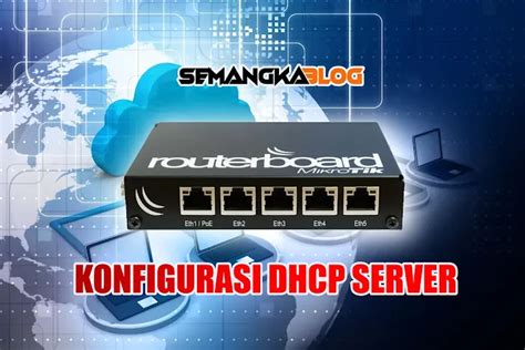 Cara Setting Dhcp Server Pada Router Mikrotik Dan Langkahnya