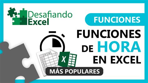 Funciones De Hora En Excel Desafiando Excel