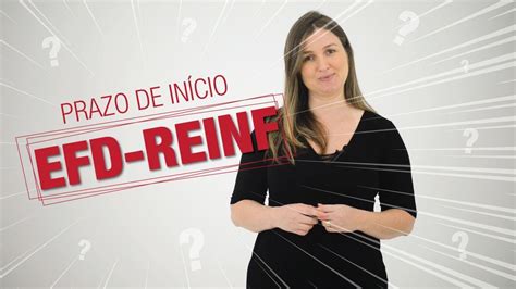 Prazos De In Cio Da Efd Reinf Wk Sistemas Youtube