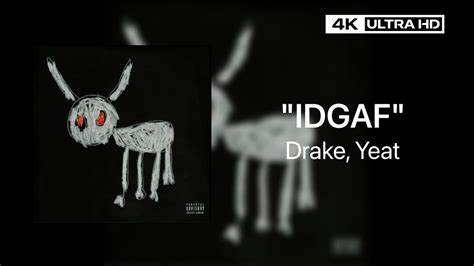 Drake Idgaf Feat Yeat Lyrics K Youtube