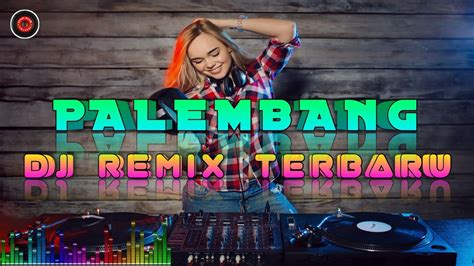 Dj Remix Palembang Terbaru Swaza Entertainment Full Musik Youtube