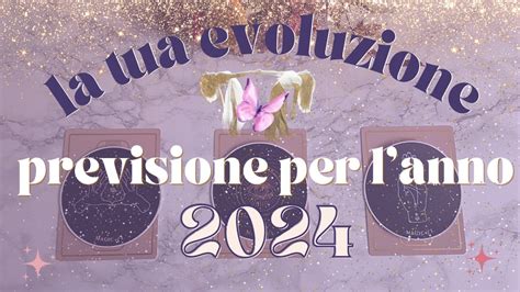 La Tua EVOLUZIONE Personale PREVISIONE DellANNO 2024 LETTURA