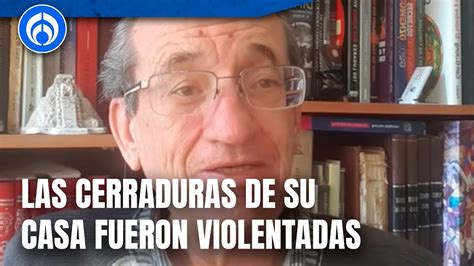 Roban Casa De Periodista Rafael Loret De Mola YouTube