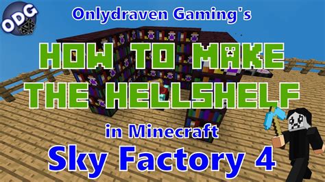 Minecraft Sky Factory How To Make And Use A Hellshelf For Better