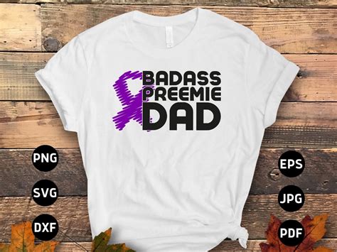 Prematurity Awareness Svg Png Badass Preemie Dad Svg Purple Ribbon Svg Preemie Awareness Svg