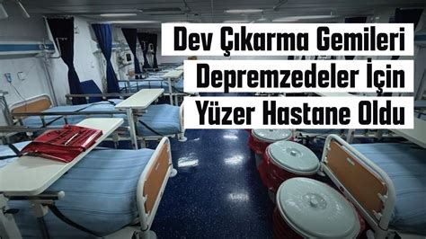 Dev Ikarma Gem Ler Depremzedeler N Y Zer Hastane Oldu Youtube