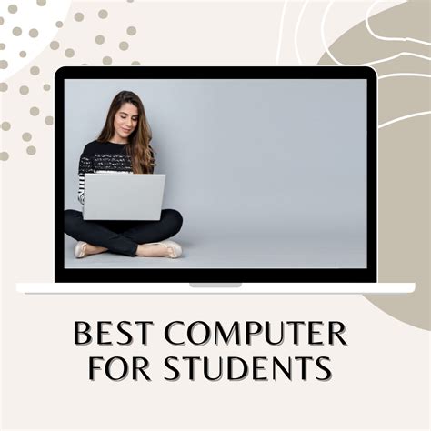 Best Computer for Students – Desktops & Laptops Selection