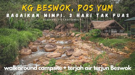 Camping Makan Durian Di Beswok Pos Yum Kuala Mu Sungai Siput