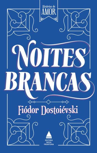 Noites brancas by Fiódor Dostoiévski NOOK Book eBook Barnes Noble