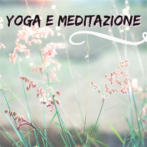 Maggiore Consapevolezza Suoni Per Meditazione Guidata YouTube Music