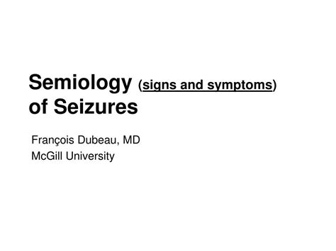 Ppt Semiology Signs And Symptoms Of Seizures Powerpoint Presentation Id6724259