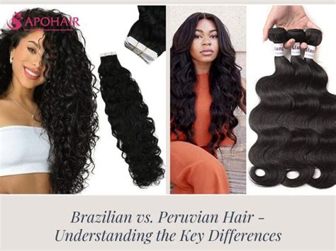 Brazilian Vs Peruvian Hair The Key Differences Apohair