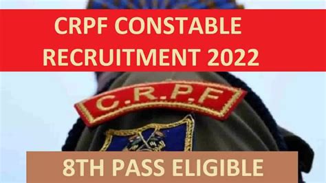 Crpf Constable Recruitment Notification Out Th Passed Attend Rally