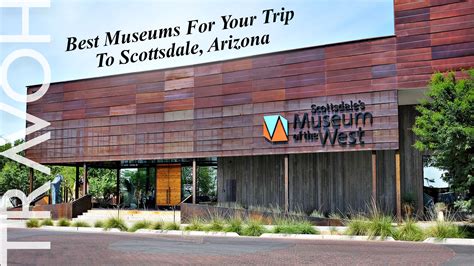 Best Museums For Your Trip To Scottsdale, Arizona – TRAVOH