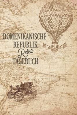 Domenikanische Republik Reisetagebuch Urlaubstagebuch Dominikanische